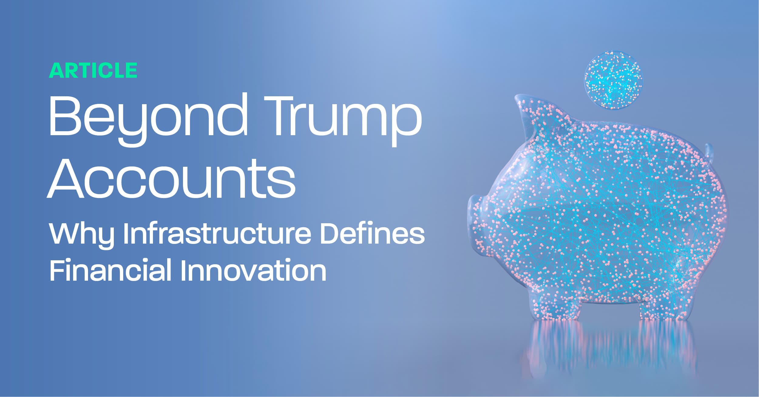 DTCC Upgrades Infrastructure Ahead of Trump Accounts Launch