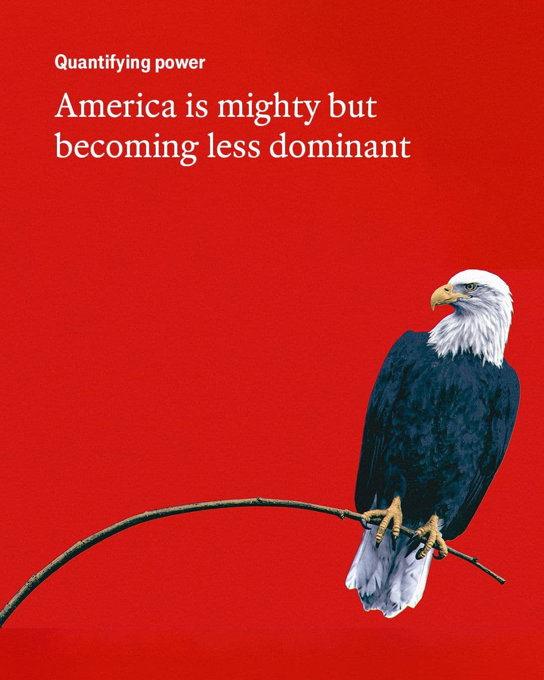 America Remains Powerful, but Signs of Relative Decline Are Emerging
