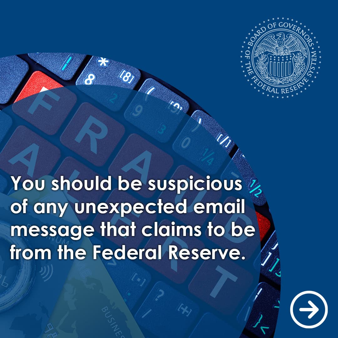 Scammers Pose as the Federal Reserve to Steal Your Financial Data Scammers Pose as the Federal Reserve to Steal Your Financial Data