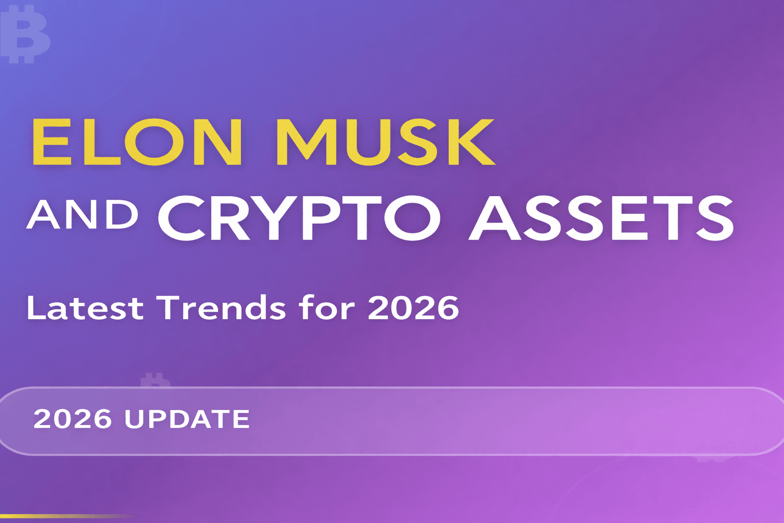"Elon Musk and Crypto: 2026 Update" "Elon Musk and Crypto: 2026 Update"
