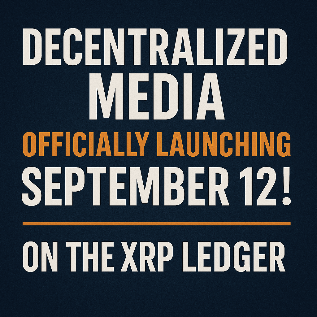 SEPTEMBER 12: XRP LEDGER LAUNCHES DECENTRALIZED MEDIA 🚨 — A $2.9 TRILLION INDUSTRY MOVES ON-CHAIN SEPTEMBER 12: XRP LEDGER LAUNCHES DECENTRALIZED MEDIA 🚨 — A $2.9 TRILLION INDUSTRY MOVES ON-CHAIN