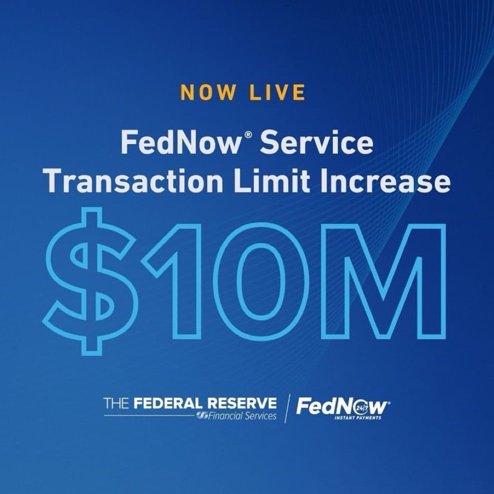 FedNow Service Dramatically Increases Transaction Limit to $10 Million FedNow Service Dramatically Increases Transaction Limit to $10 Million